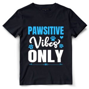 Pawsitive Vibes Only